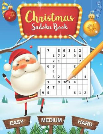 Sudoku Christmas Easy Medium Hard: Christmas Sudoku Puzzles Easy to Hard: 100 Sudoku puzzle book for Kids and Adults Xmas by Carta Publishing 9798573387949