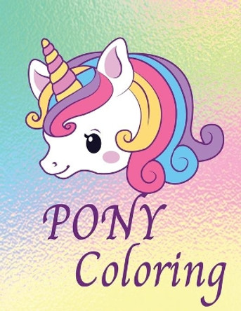 Pony: Coloring book for kid. by Thanakorn Nani Papan 9798573322681