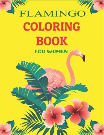 Flamingo Coloring Book for Women: Easy and Fun Coloring Page (Lovely gifts for Mom, Aunt & Grandma Who Loves Flamingo) by Mamutun Press 9798574999592