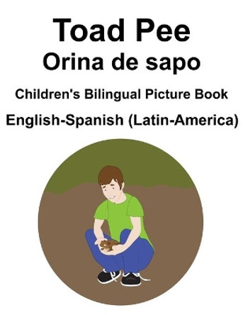 English-Spanish (Latin-America) Toad Pee/Orina de sapo Children's Bilingual Picture Book by Suzanne Carlson 9798592103131