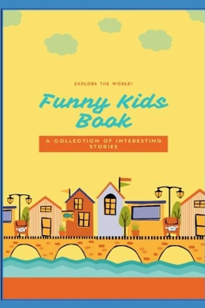 Funny Kids Book: A Collection Of Interesting Stories. by Gloria Prez 9798596557671