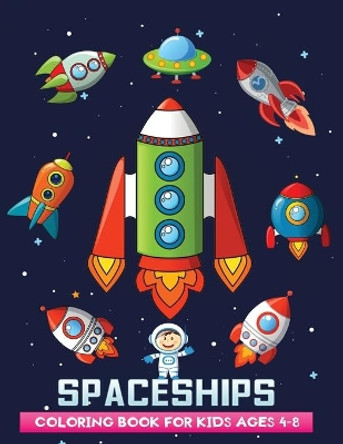 spaceships coloring book for kids ages 4-8: Fantastic Outer Space Coloring Book for Kids with 40+ Fantastic Space Ships Designs to Color by Jane Kid Press 9798582091929