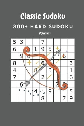 Classic Sudoku: 300+ Hard sudoku Volume 1 by Nina Fortner 9798636905271