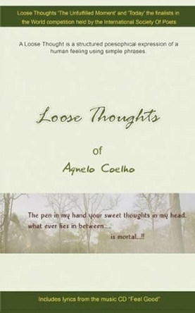 Loose Thoughts of Agnelo Coelho by Agnelo Coelho 9781440143281