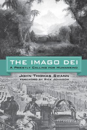 The Imago Dei by John Thomas Swann 9781532604065
