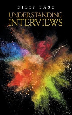 Understanding Interviews by Dilip Basu 9781543703658