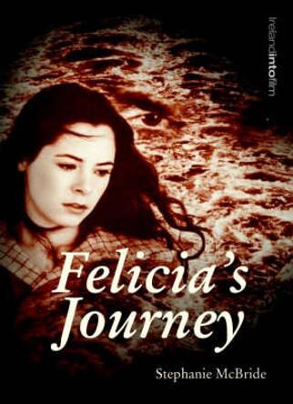 Felicia's Journey by Stephanie McBride