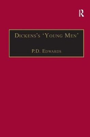Dickens's 'Young Men': George Augustus Sala, Edmund Yates and the World of Victorian Journalism by P. D. Edwards