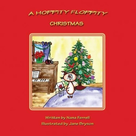 A Hoppity Floppity Christmas by Nana Ferrell 9781943048069 A Hoppity Floppity Christmas by Nana Ferrell 9781943048069
