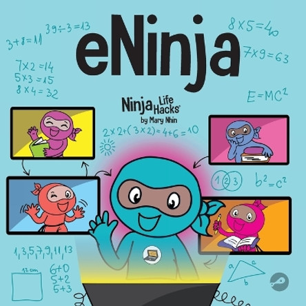 eNinja: A Children's Book About Virtual Learning Practices for Online Student Success by Mary Nhin 9781953399816