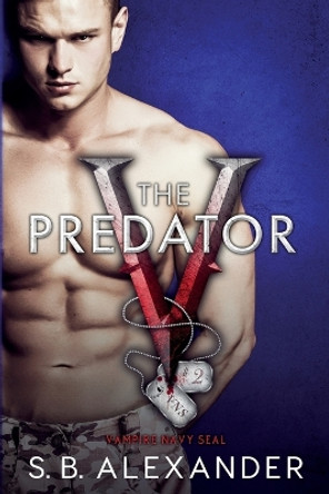 The Predator by S B Alexander 9781954888203