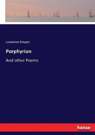 Porphyrion: And other Poems by Laurence Binyon 9783744764520