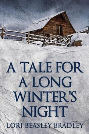 A Tale For A Long Winter's Night by Lori Beasley Bradley 9784867500040
