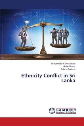 Ethnicity Conflict in Sri Lanka by Thevamalar Kannadason 9786206155096