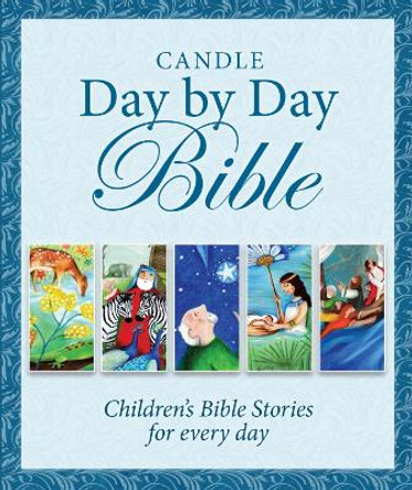 Candle Day By Day Bible: Children's Bible Stories for Every Day by Juliet David