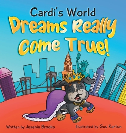 Cardi's World Dreams Really come true: Dreams Really Come True by Jesenia Brooks 9798218130343