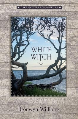 White Witch by Bronwyn Williams 9798218206673