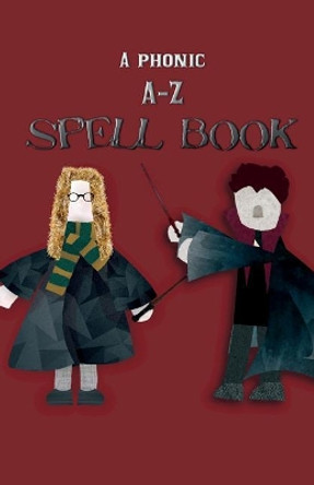 A Phonic A-Z Spell Book by Hayley Mitchell 9781983628993