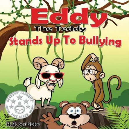 Eddy The Teddy Stands Up To Bullying by H B Scribbles 9781989600108