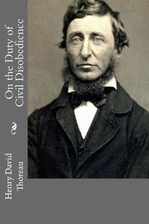 On the Duty of Civil Disobedience by Henry David Thoreau 9781986036689
