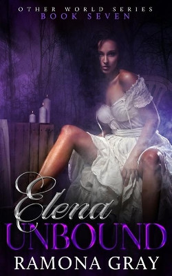 Elena Unbound by Ramona Gray 9781988826820