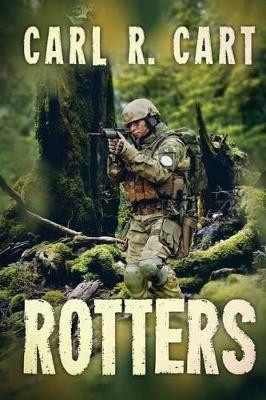 Rotters: A Zombie Novel by Carl R Cart 9781925493566