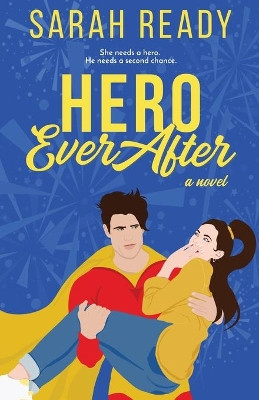 Hero Ever After by Sarah Ready 9781954007055