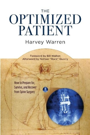 The Optimized Patient: How to Prepare for, Survive, and Recover from Spine Surgery by Harvey Z Warren 9781944200749