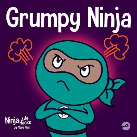 Grumpy Ninja: A Children's Book About Gratitude and Pespective by Mary Nhin 9781951056322
