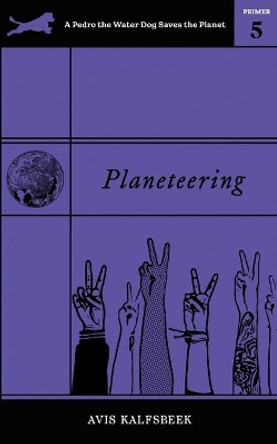 Planeteering by Avis Kalfsbeek 9781953965042