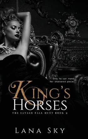 King's Horses: A Dark Bully Romance by Lana Sky 9781956608717