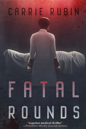 Fatal Rounds by Carrie Rubin 9781958160015