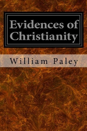 Evidences of Christianity by William Paley 9781975625351