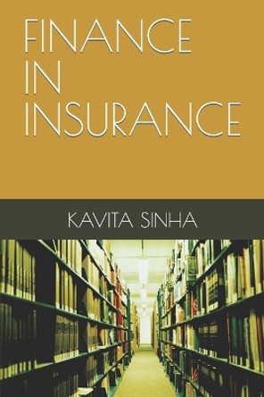 Finance in Insurance by Kavita Sinha 9781521047477