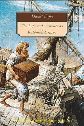 The Life and Adventures of Robinson Crusoe by Daniel Defoe 9781721622689