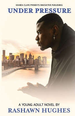 Under Pressure by Rashawn Hughes 9781936649402