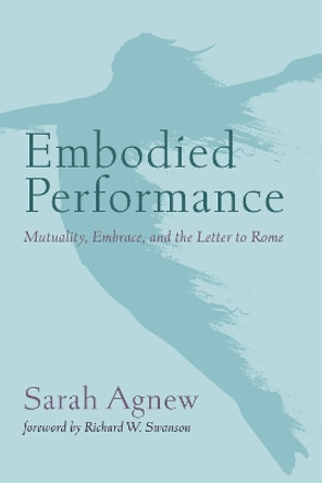 Embodied Performance by Sarah Agnew 9781725257856