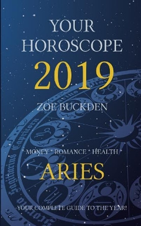 Your Horoscope 2019: Aries by Zoe Buckden 9781726033206