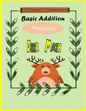 Deer Math Basic addition Preschool: Math for kids, basic Addition, Count and recognize Math workbook by Mj Mitzery 9781726049931