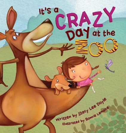 It's a Crazy Day at the Zoo by Stacy Lee Doyle 9781733173834