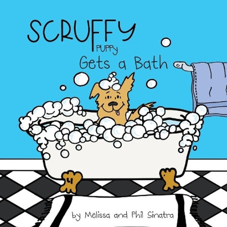 Scruffy Puppy Gets A Bath by Melissa Sinatra 9781733774901