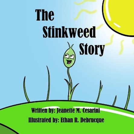 The Stinkweed Story by Ethan R Debrucque 9781734426311