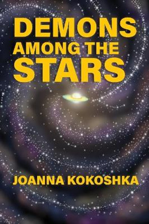 Demons Among the Stars by Joanna Katarzyna Kokoshka 9781735160030