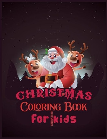 Christmas Coloring Book For Christian Kids: 50 Design With Best Holiday Pictures For kids (christian) who loves to draw 8.5x 11 Inches by Second Language Journal 9781670006974