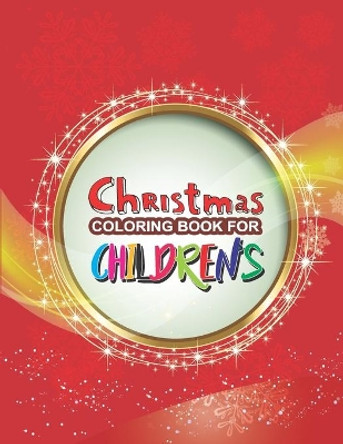 Christmas Coloring Book For Children's: Large Print Christmas Coloring Book For Kids, Amazing Gift For Kids At Christmas day by Aa Creative Press 9781671825574