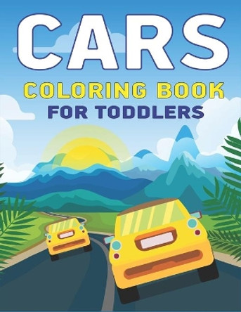 Cars Coloring Book for Toddlers: 40 Fantastic Coloring Pages, Cars, Trucks, muscle cars, super cars and more popular Cars for Toddlers, Unique gift for toddlers by Mahleen Press 9781675028315