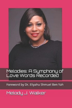 Melodies: A Symphony of Love Words Recorded by Eliyahu Shmuel Ben Yah 9781677868612