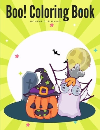 Boo! Coloring Book: Trick or Treat Drawing for kids children boys girls by Mom & Me Publishing 9781700983893