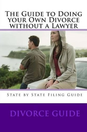 The Guide to doing your own Divorce without a lawyer by Danny Davis 9781456508463