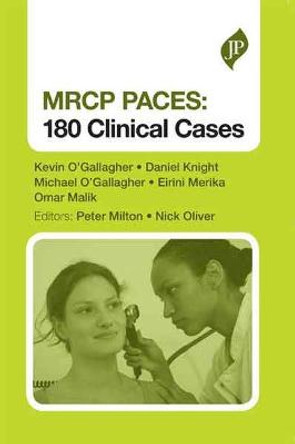 MRCP PACES: 180 Clinical Cases by Kevin O'Gallagher